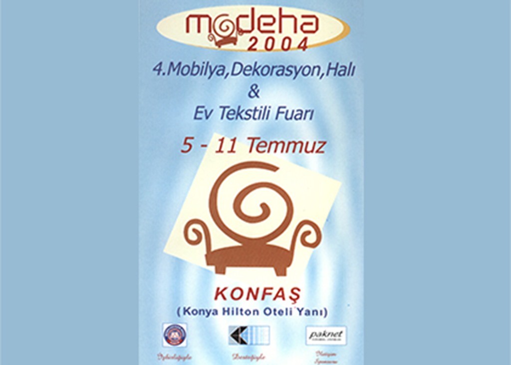 MODEHA ANADOLU 2004 Fuaındayız. 07 -11 Temmuz 2004 Konfaş Kongre Merkezi/ KONYA